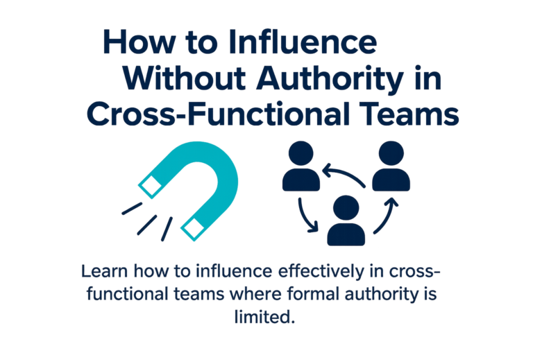 How to Influence Without Authority in Cross-Functional Teams